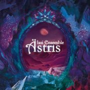 Iasi Ensemble - Astris (2023) [Hi-Res]