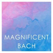 VA - Magnificent Bach (2020)