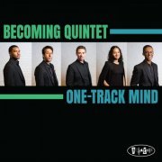 Becoming Quintet - One-Track Mind (2019)