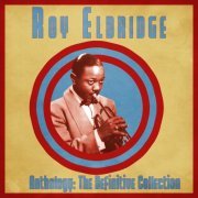 Roy Eldridge - Anthology: The Definitive Collection (Remastered) (2021)