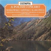 Warsaw Strings, Witold Rowicki, Stanisław Wisłocki, Marek Sewen - A Polish Concert: Noskowski, Lipinski, Karlowicz (1985) CD-Rip