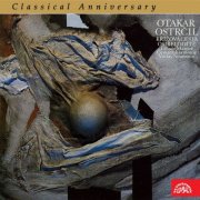 Libuše Márová, Czech Philharmonic Orchestra, Václav Neumann - Ostrčil: The Calvary, The Orphaned Child - Classical Anniversary (2015)