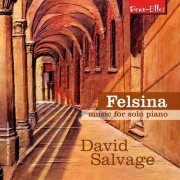 David Salvage - Felsina: music for solo piano (2021)