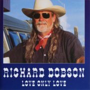 Richard Dobson - Love Only Love (1996)