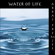 Abbas Premjee - Water of Life (2019)