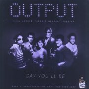 Output, Jerome Prister - Say You'll Be Rare & Unreleased Big Beat R&B 1982-1983 (2008)