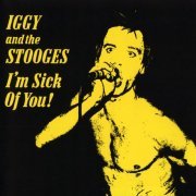 Iggy And The Stooges - I'm Sick Of You! (1987)