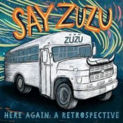 Say ZuZu - Here Again: A Retrospective (1994-2002) (2022) [Hi-Res]