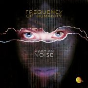 Martian Noise - Frequency Of Humanity (2024)