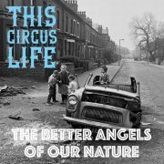 This Circus Life - The Better Angels of Our Nature (2020)