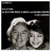 Clare Hammond - Reflections - Solo Piano Works of Andrzej and Roxanna Panufnik (2014)