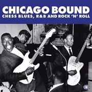 VA - Chicago Bound: Chess Blues, R&B and Rock 'N' Roll (2014)