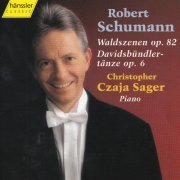 Christopher Czaja Sager - Schumann: Waldszenen, Op. 82 & Davidsbündlertänze, Op. 6 (2020)