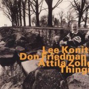 Lee Konitz, Don Friedman & Attila Zoller - Thingin (2000)