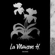 La Maison H. - Orchidée (2019)