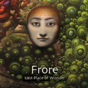 Frore - Last Place of Wonder (2017)