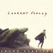 Laurent Voulzy - Caché derrière (1992)