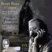 Scott Ross - Couperin: Messe des Paroisses & Messe des Couvents (1998)