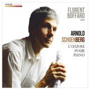 Florent Boffard - Arnold Schoenberg: L'œuvre pour piano (2013) [Hi-Res]