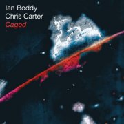 Ian Boddy & Chris Carter - Caged (25th Anniversary Edition) (2025) [Hi-Res]