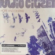 Radio Citizen - Hope And Despair (2010) [CD-Rip]