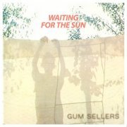 Gum Sellers - Waiting for the Sun (2015)