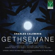 Giuseppe Brent, Nick Nesbitt, Arnold Livingston Geis, Sophie Delphis & Suchan Kim - Charles Calomiris: Gethsemane, Opera in 1 Act (2025)