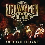 The Highwaymen - American Outlaws Live (2016)