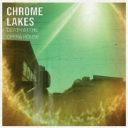 Chrome Lakes - Death at the Opera House (2023)