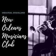 New Orleans Musicians Club - Original Dixieland (2019)