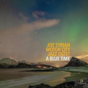 Joe Syrian Motor City Jazz Octet - A Blue Time (2026) [Hi-Res]