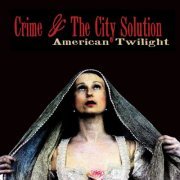 Crime & The City Solution - American Twilight (2013) [Hi-Res]