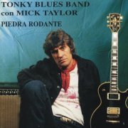 Tonky Blues Band, Mick Taylor - Piedra Rodante (1992)