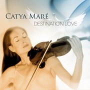 Catya Maré - Destination Love (2010)