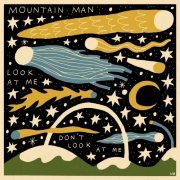 Mountain Man - Look at Me Don't Look at Me (2020) Hi-Res