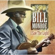 Bill Monroe - I Saw The Light (1958;2021) [Hi-Res]