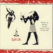 Sun Ra - God Is More Than Love Can Ever Be (1979)