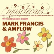 musclecars - Sugar Honey Iced Tea! Double Honey Pack 2 (Remixes from Mark Francis & AmFlow) (2026) [Hi-Res]