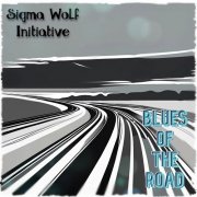 Sigma Wolf Initiative - Blues of the Road (2025) [Hi-Res]