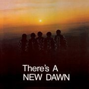 New Dawn - There's A New Dawn (2009)