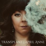 April Anne - Transplant (2023) Hi Res