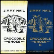 Jimmy Nail - Crocodile Shoes & II (1992)