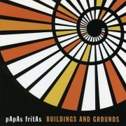 Papas Fritas - Buildings and Grounds (2007)