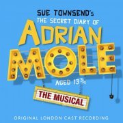 Original London Cast of The Secret Diary of Adrian Mole Aged 13 3/4 - Sue Townsend's The Secret Diary of Adrian Mole Aged 13 3/4 - The Musical (Original London Cast Recording) (2019) [Hi-Res]