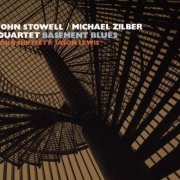 John Stowell / Michael Zilber Quartet - Basement Blues (2016) FLAC