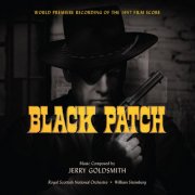 Jerry Goldsmith, The Royal Scottish National Orchestra, William T. Stromberg - Black Patch / The Man (Complete Original Motion Picture Scores) (2022) [Hi-Res]