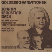 Adelheid Lechler and Ulrich Eisenlohr - J.S. Bach: Goldberg Variations, BWV 988 (Arr. for 2 Pianos by Josef Gabriel Rheinberger & Max Reger) (2025)