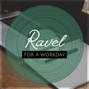 VA - Ravel For A Workday (2022) FLAC