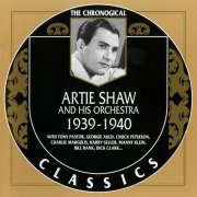 Artie Shaw And His Orchestra - The Chronological Classics: 1939-1940 (1999)