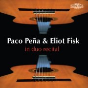 Paco Pena, Eliot Fisk - Paco Peña & Eliot Fisk in Duo Recital (2014)